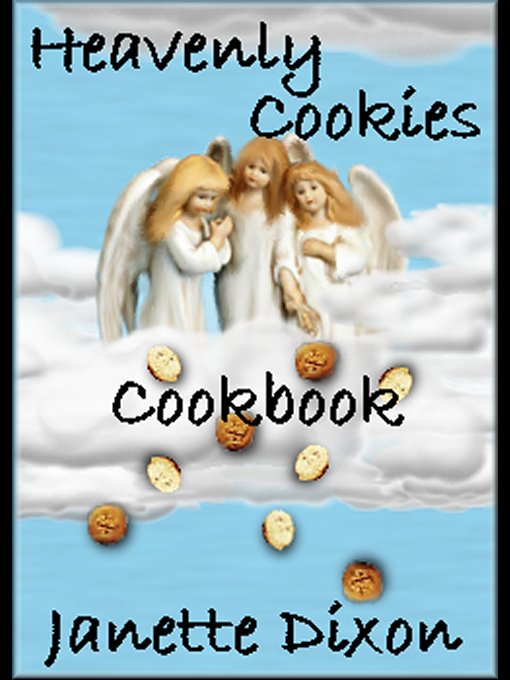 Title details for Heavenly Cookies by Janette Dixon - Available